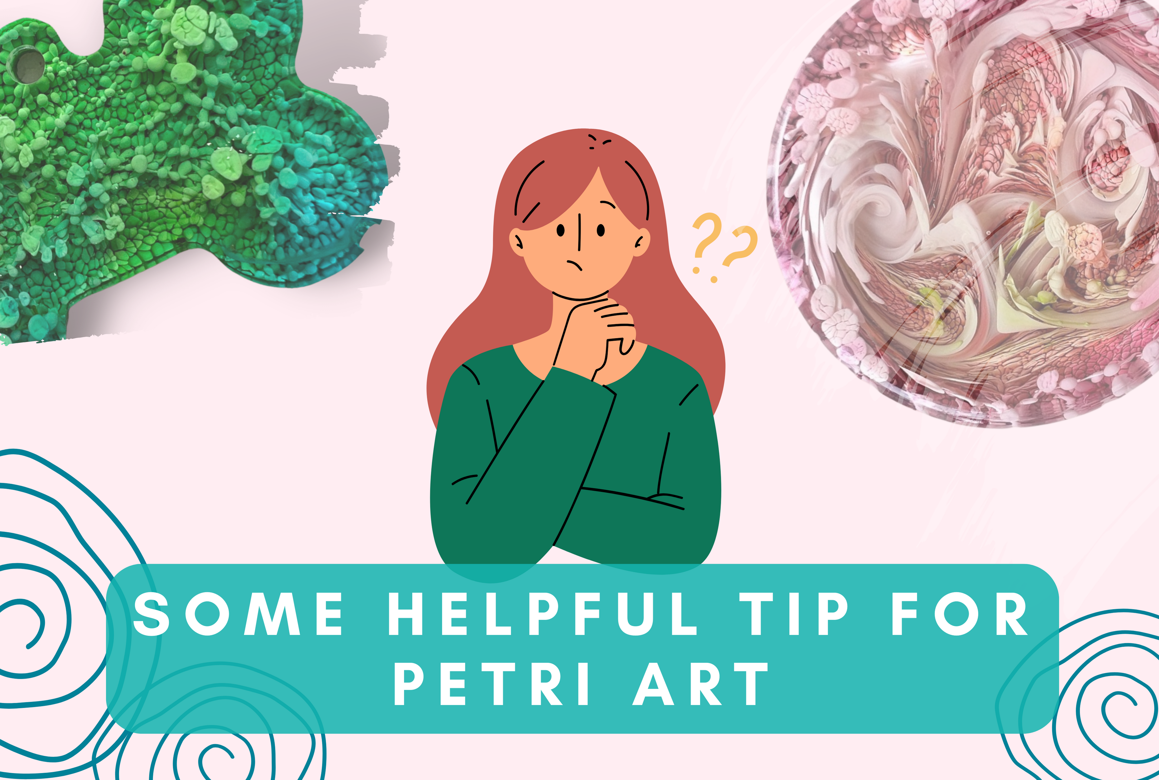 Some helpful tip for Petri Art